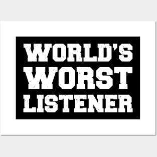 World's Worst Listener Funny Dad Tee Posters and Art